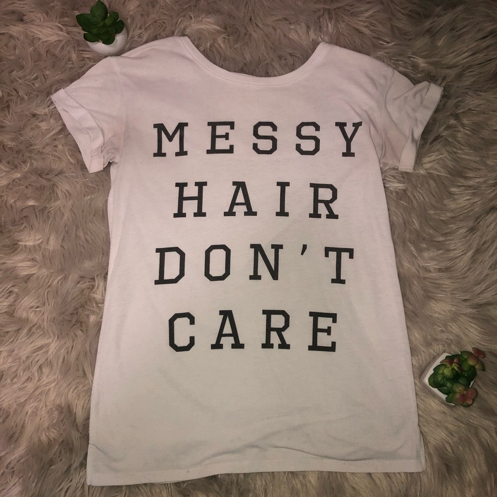 “Messy Hair, Don’t Care” T-Shirt